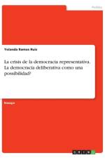 crisis de la democracia representativa. La democracia deliberativa como una possibilidad? af Yolanda Ramos Ruiz