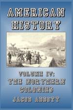The Northern Colonies af Jacob Abbott