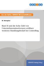 Basel II und die hohe Zahl von Unternehmensinsolvenzen eroeffnen weiteren Handlungsbedarf im Controlling af M Westphal