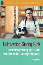 Cultivating Strong Girls af Nancy Evans