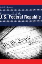 Fundamentals of the U.S. Federal Republic af Jack Bernardo