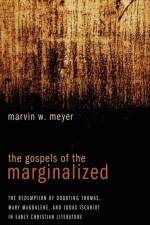 The Gospels of the Marginalized af Marvin W Meyer