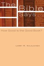 The Bible Says . . . af Larry R Kalajainen
