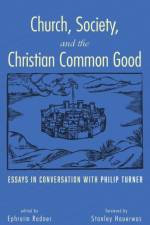 Church, Society, and the Christian Common Good