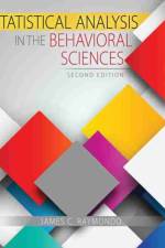 Statistical Analysis in the Behavioral Sciences af James Raymondo