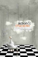 Action and Character: An Introduction to Moral Philosophy af Alexander Eodice