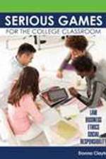 Serious Games for the College Classroom: Law, Business, Ethics, Social Responsibility af Donna Clayton