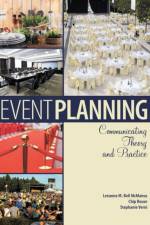 Event Planning: Communicating Theory and Practice af Leeanne Mcmanus
