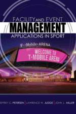 Facility and Event Management: Applications in Sport af Jeffrey Petersen