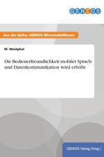 Die Bedienerfreundlichkeit mobiler Sprach- und Datenkommunikation wird erhoeht af M Westphal