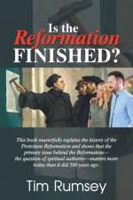 Is the Reformation Finished? af Tim Rumsey