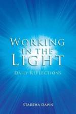 Working in the Light af Starsha Dawn