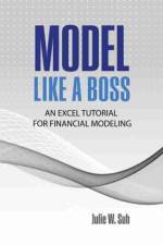 Model Like a Boss: An Excel Tutorial for Financial Modeling af Wonkyung Suh