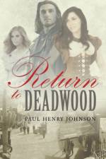Return to Deadwood af Paul Henry Johnson