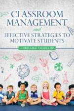 Classroom Management and Effective Strategies to Motivate Students af Gloria Kirkland-Holmes