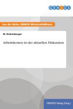Arbeitskosten in der aktuellen Diskussion af M Rinkenburger