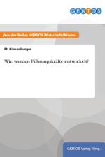 Wie werden Fuhrungskrafte entwickelt? af M Rinkenburger