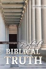 Legal Strategies to Defend Biblical Truth af J. Steven Rawlings