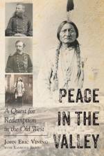 Peace in the Valley - A Quest for Redemption in the Old West af John Eric Vining