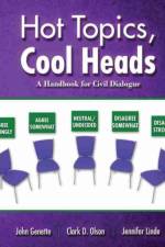 Hot Topics, Cool Heads: A Handbook for Civil Dialogue af John Genette