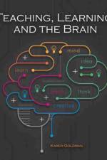 Teaching, Learning, and the Brain af Karen Goldman