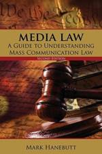 Media Law: A Guide to Understanding Mass Communication Law af Mark P. Hanebutt