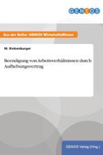 Beendigung von Arbeitsverhaltnissen durch Aufhebungsvertrag af M Rinkenburger