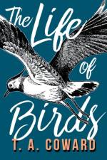 The Life of Birds af T a Coward