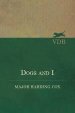 Dogs and I af Major Harding Cox