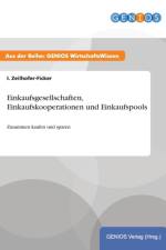 Einkaufsgesellschaften, Einkaufskooperationen und Einkaufspools af I Zeilhofer-Ficker