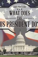What Does the US President Do? Government Lessons for Kids Children's Government Books af Baby Professor