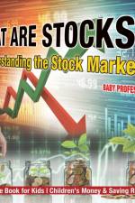 What are Stocks? Understanding the Stock Market - Finance Book for Kids Children's Money & Saving Reference af Baby Professor