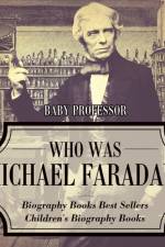 Who Was Michael Faraday? Biography Books Best Sellers Children's Biography Books af Baby Professor