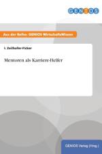 Mentoren als Karriere-Helfer af I Zeilhofer-Ficker