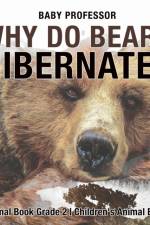 Why Do Bears Hibernate? Animal Book Grade 2 Children's Animal Books af Baby Professor