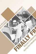 Finally Free! Women's Independence during the Industrial Revolution - History Book 6th Grade Children's History af Baby Professor