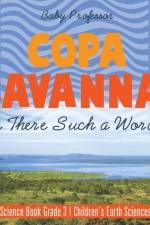 Copa Savanna! Is There Such a Word? Earth Science Book Grade 3 Children's Earth Sciences Books af Baby Professor