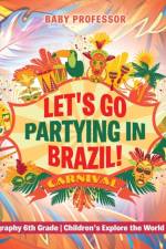 Lets Go Partying in Brazil af Baby Professor