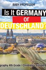 Is It Germany or Deutschland? Geography 4th Grade Children's Europe Books af Baby Professor
