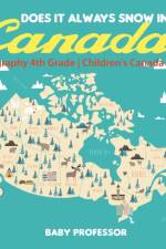 Does It Always Snow in Canada? Geography 4th Grade Children's Canada Books af Baby Professor