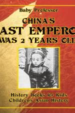 China's Last Emperor was 2 Years Old! History Books for Kids Children's Asian History af Baby Professor