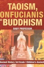 Taoism, Confucianism and Buddhism - China Ancient History 3rd Grade Children's Ancient History af Baby Professor