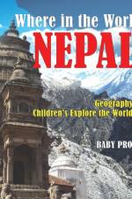Where in the World is Nepal? Geography Books Children's Explore the World Books af Baby Professor