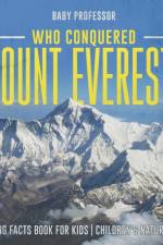 Who Conquered Mount Everest? Amazing Facts Book for Kids Children's Nature Books af Baby Professor