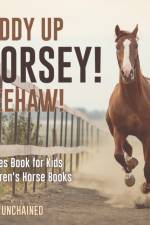 Giddy Up Horsey! Yeehaw! Horses Book for Kids Children's Horse Books af Pets Unchained