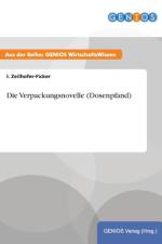 Die Verpackungsnovelle (Dosenpfand) af I Zeilhofer-Ficker