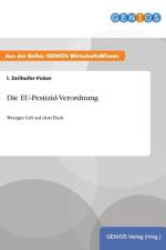 Die EU-Pestizid-Verordnung af I Zeilhofer-Ficker