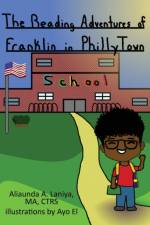 The Reading Adventures of Franklin in Philly Town af Aliaunda a Laniya Ma Ctrs