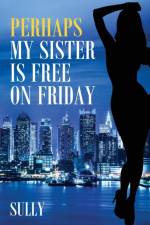 Perhaps My Sister is Free on Friday af Sully