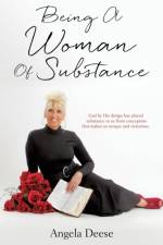 Being A Woman Of Substance af Angela Deese